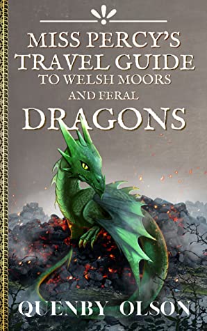 Miss Percy's Travel Guide to Welsh Moors and Feral Dragons book cover